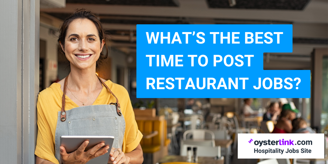 Best time to post restaurant jobs